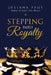 Stepping into Royalty by Juliana Page