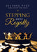 Stepping into Royalty by Juliana Page