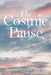 The Cosmic Pause: Poetry and Prose for a Time of Transformation by Diana Turner-Forte