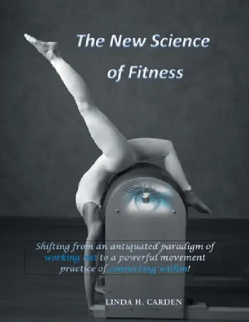 The New Science of Fitness by Linda H. Carden