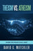 Theism Vs. Atheism: Where the Twain Shall Meet by David G. Mutchler