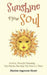 Sunshine 4 Your Soul: Positive, Powerful Parenting . . . One Breath, One Step, One Day at a Time. by Marion Ingerson-Heart