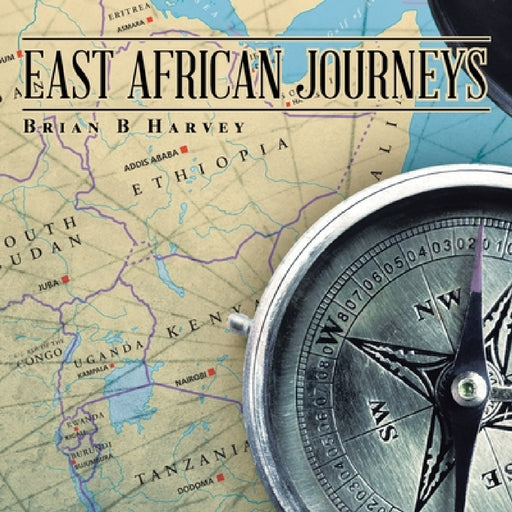East African Journeys by Brian B. Harvey