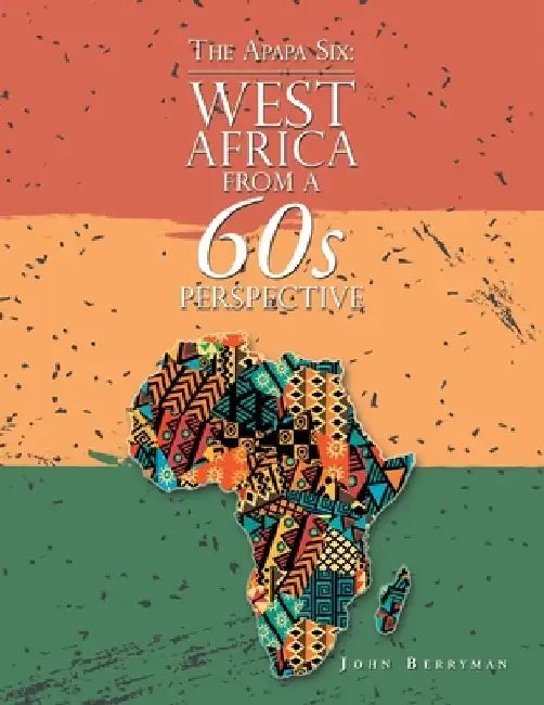 The Apapa Six: West Africa from a 60S Perspective by John Berryman