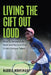 Living the Gift out Loud: How to Successfully Spot and Nurture Your Child's Unique Talent by Mabble Munyimani