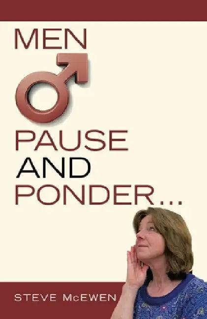 Men O Pause and Ponder ... by Steve McEwen