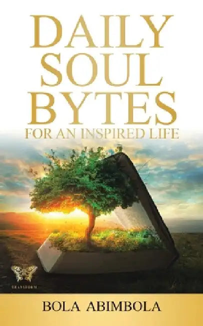 Daily Soul Bytes: For an Inspired Life by Bola Abimbola
