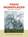 Toxic Workplaces: From Hurt to Healing by Anna Remijn Derham