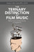 The Ternary Distinction of Film Music: Referential, Complementary, and Epistemic by Gaspara Cailléz Angeles Mphil Ascap