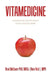 Vitamedicine: Foundations for Optimising Health and Wellbeing by Brad McEwen Mhsc (Hum Nutr) Mph