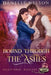 Bound Through the Ashes: A time travel romance by Danelle Nelson