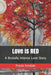 Love Is Red: A Brutally Intense Love Story by 
