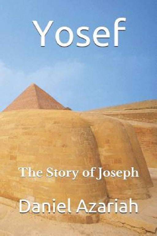 Yosef: The Story of Joseph by Daniel Azariah
