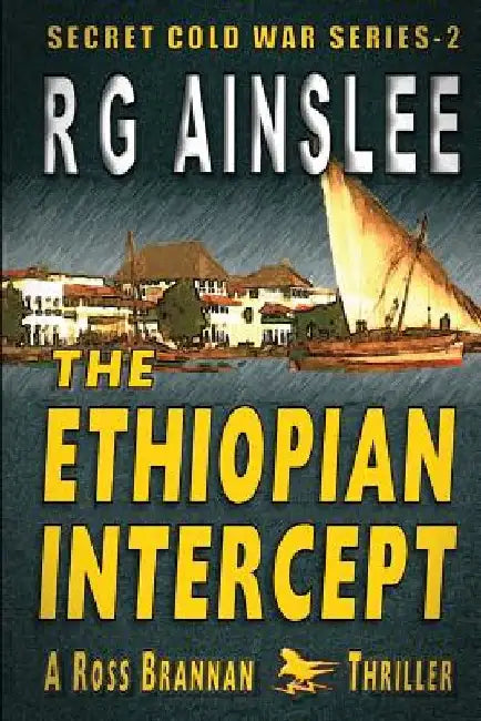 The Ethiopian Intercept: A Ross Brannan Thriller by R. G. Ainslee