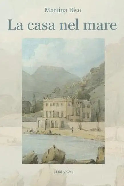 La casa nel mare by Biso, Martina