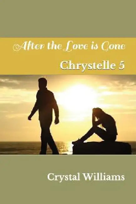 After the Love is Gone by Crystal Williams