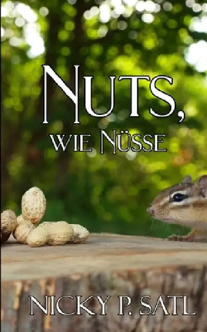 Nuts, wie Nüsse by P. Satl, Nicky