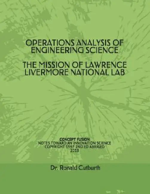 Operations Analysis of Engineering Sciences: The Mission of Lawrence Livermore National Lab by Ronald Cutburth