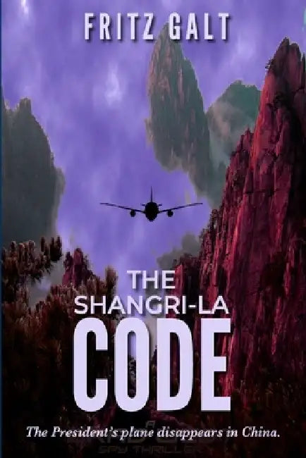 The Shangri-la Code: A Brad West Spy Thriller by Fritz Galt