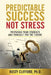 Predictable Success...Not Stress: Preparing Your Students and Yourself for the Future by Rusty Clifford