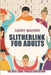 Slitherlink for Adults: The Best Logic Puzzles Collection by Garry Mahony