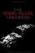 The Serial Killer Handbook: Facts That Are Stranger Than Fiction by J. R. Mayfield
