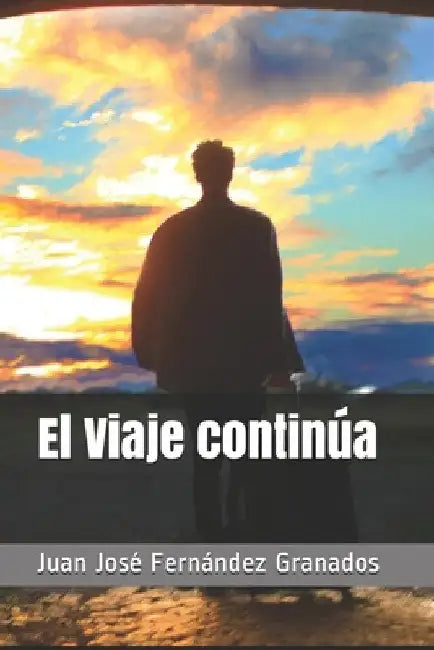 El Viaje continúa by Fernández Granados, Juan José