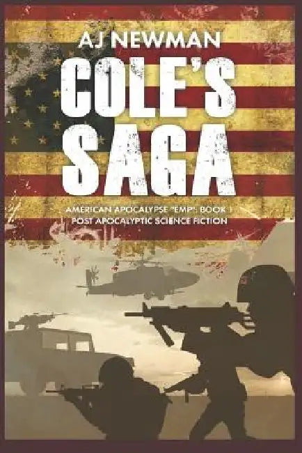 Cole's Saga: American Survival "EMP" Book 1 Post Apocalyptic Science Fiction by Aj Newman