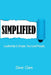 Simplified: Leadership Is Simple. You Lead People by Dave Clare