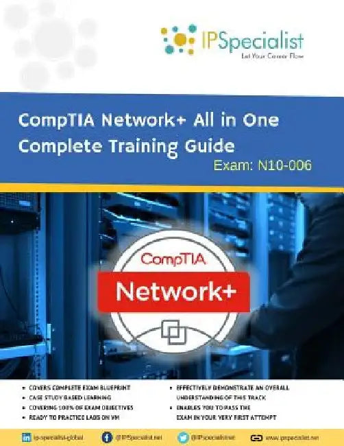 CompTIA Network+ All in One Complete Training Guide By IPSpecialist: Exam: N01-007 by Ip Specialist