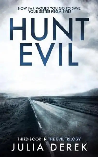 Hunt Evil: A psychological thriller that will hook you till the last page by Julia Derek