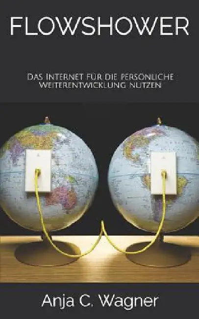 Flowshower: Das Internet für die persönliche Weiterentwicklung nutzen by Bauch, Nicole