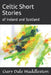 Celtic Short Stories: of Ireland and Scotland by Gary Dale Huddleston