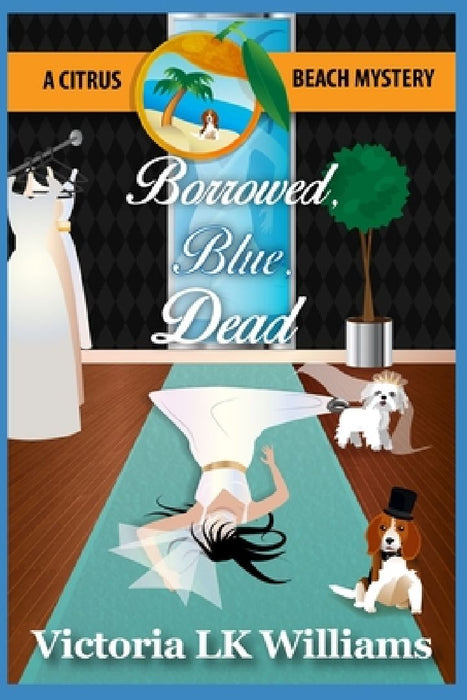 Borrowed, Blue, Dead: A Citrus Beach Mystery by Karen Kalbacher