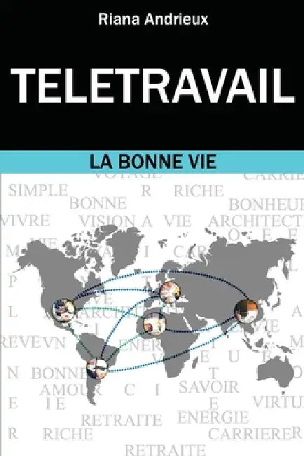 Télétravail: La Bonne Vie by Andrieux, Riana