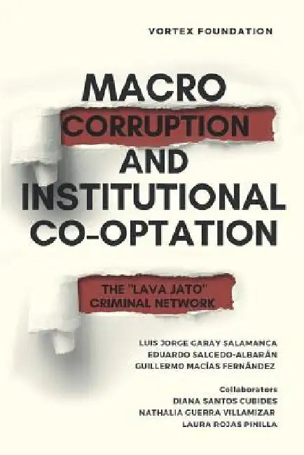 Macro-Corruption and Institutional Co-Optation: The Lava Jato Criminal Network by Salcedo-Albar