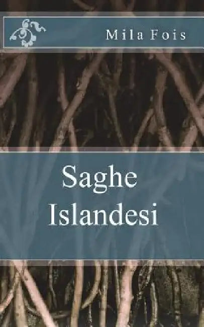 Saghe Islandesi by Fois, Mila