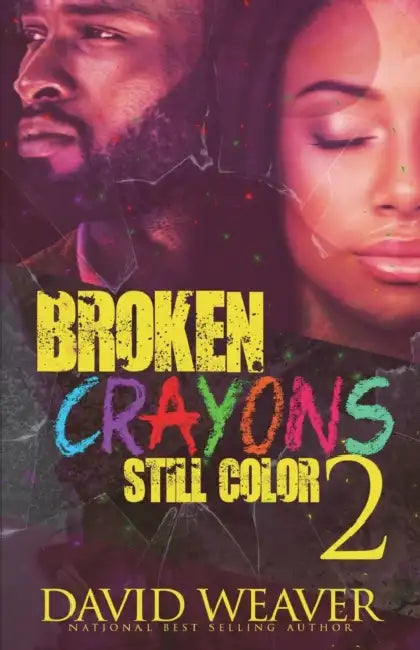 Broken Crayons Still Color 2: Based on a True Story by David Weaver