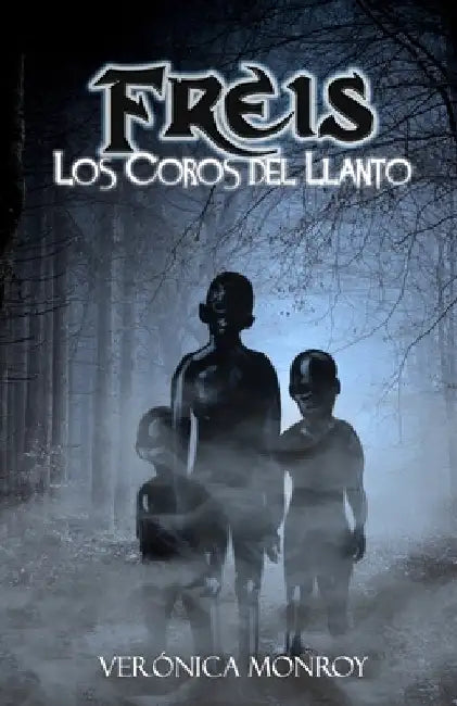Freis. Los Coros del Llanto by Monroy Romeral, Verónica