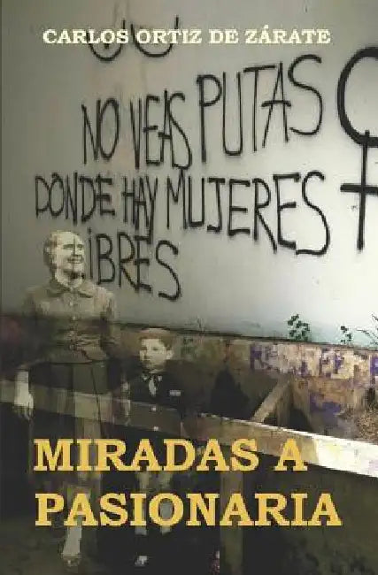 Miradas a Pasionaria by Ortiz de Zarate, Carlos