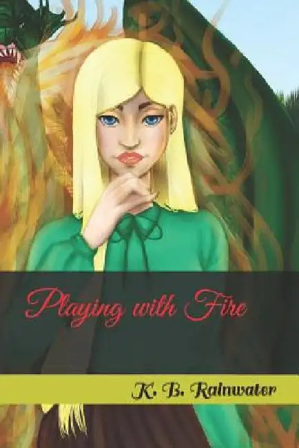 Playing with Fire by K. B. Rainwater