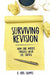 Surviving Revision: How One Writer Finished What She Started by K. Kris Loomis