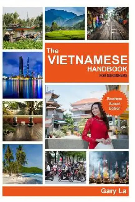 The Vietnamese Handbook for Beginners: Southern Accent Edition by Gary La