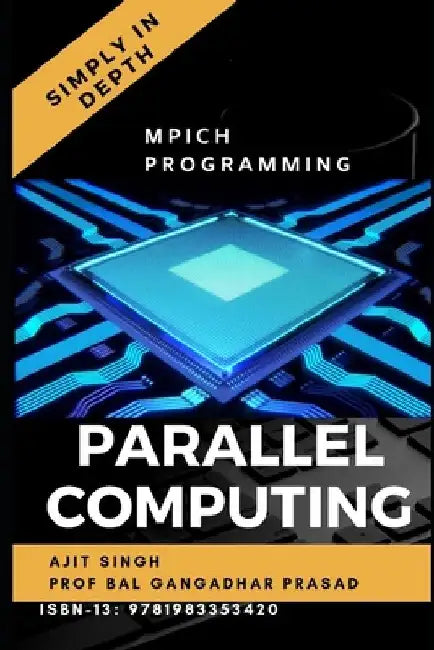 Parallel Computing Simply In Depth by Bal Gangadhar Prasad