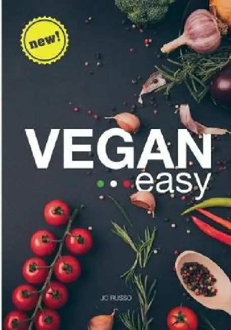 Vegan Easy: 62 Magic Vegan Recipes for a Healthy and Tasty Diet with New and Quick Meals in 31 Minutes or less by Davide Morra, Jo Russo
