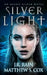 Silver Light by Matthew S. Cox