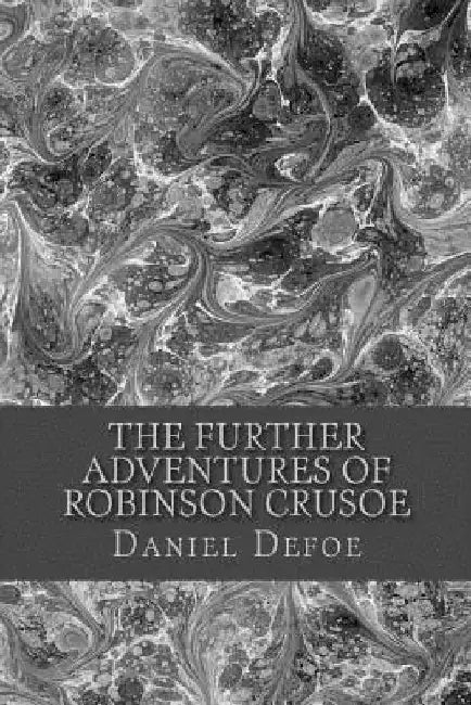 The Further Adventures of Robinson Crusoe by Daniel Defoe