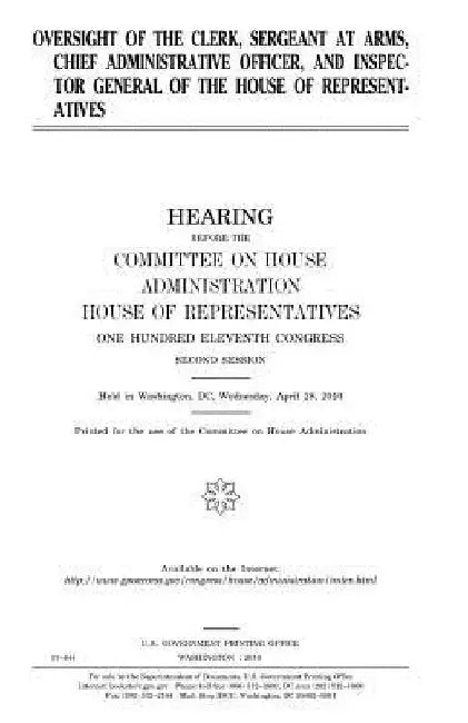 Oversight of the Clerk, Sergeant at Arms, Chief Administrative Officer, and Inspector General of the House of Representatives by United States House of Representatives