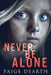 Never Be Alone by Paige Dearth