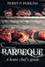 Barbeque A Home Chef's Guide by Perry P. Perkins